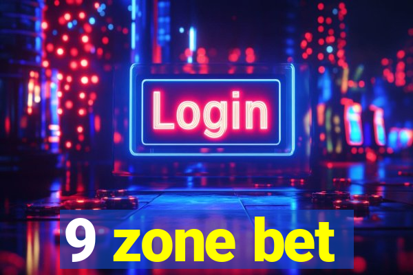 9 zone bet